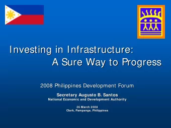 Investing in Infrastructure:  Investing in Infrastructure:  A Sure Way to Progress  A Sure Way to