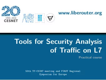 Tools for Security Analysis  of Traffic on L7  Practical course  50th TF-CSIRT meeting and FIRST