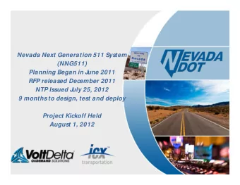 Nevada Next Generation 511 System  (NNG511)  Planning Began in J  une 2011  RFP released December
