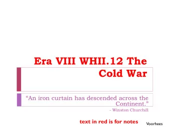 Cold War  An iron curtain has descended across the  Continent.  - Winston Churchill  text in