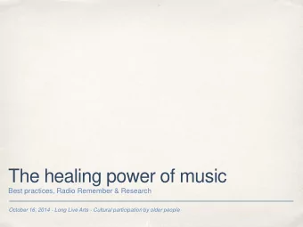 The healing power of music  Best practices, Radio Remember &amp; Research  October 16, 2014 - Long