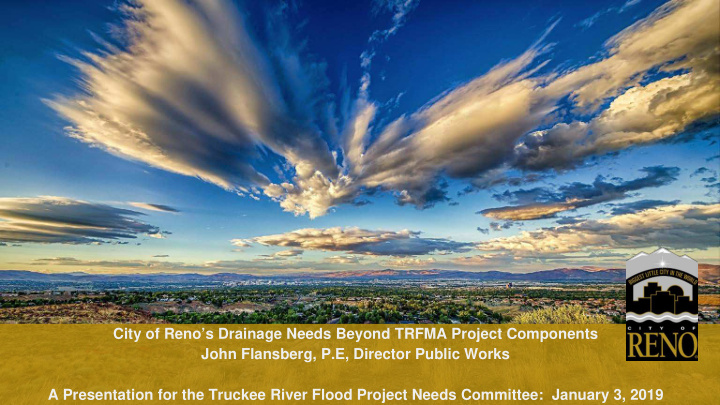 city of reno s drainage needs beyond trfma project