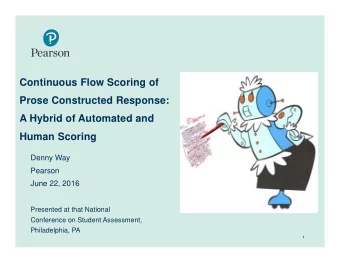 Continuous Flow Scoring of  Prose Constructed Response:  A Hybrid of Automated and  Human Scoring