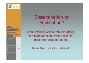 Dissemination or  Dissemination or  Publication?  CERN  w orkshop on  I nnovations in  Some