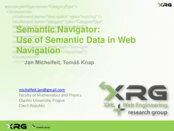 Semantic Navigator:  Use of Semantic Data in Web  Navigation Jan Michelfeit, Tom Knap