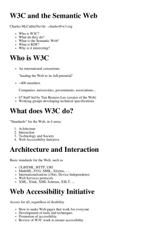 W3C and the Semantic Web  Charles McCathieNevile - charles@w3.org  Who is W3C?  What do they do?