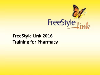 FreeStyle Link 2016  Training for Pharmacy  Today  What is FreeStyle Link?  Why is the