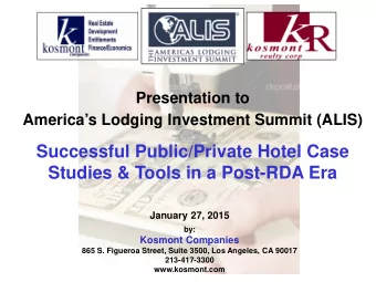 Successful Public/Private Hotel Case  Studies &amp; Tools in a Post-RDA Era  January 27, 2015  by: