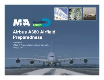 Airbus A380 Airfield  Preparedness  Prepared for:  Citizens Transportation Advisory Committee