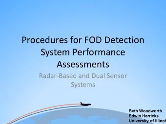 System Performance  Assessments  Radar-Based and Dual Sensor  Systems  Beth Woodworth  Edwin