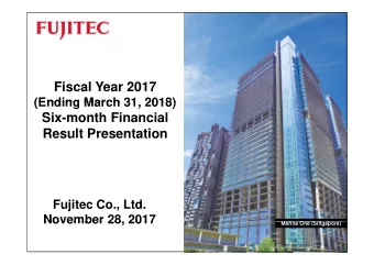 Fiscal Year 2017  (Ending March 31 2018)  (Ending March 31, 2018)  Six-month Financial  Result