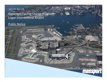 Passenger Facility Charge Program  Logan International Airport  Public Notice  Summary of