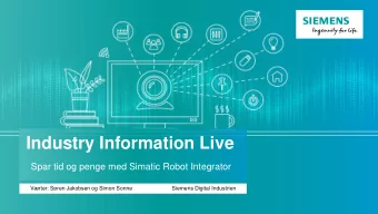 Industry Information Live  Spar tid og penge med Simatic Robot Integrator  Vrter: Sren Jakobsen