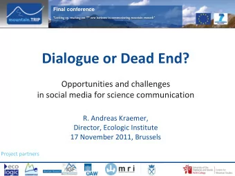 Dialogue or Dead End?  Opportunities and challenges  in social media for science communication  R.