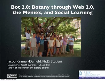 Bot 2.0: Botany through Web 2.0,  the Memex, and Social Learning  Jacob Kramer-Duffield, Ph.D.