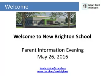 Welcome  Welcome to New Brighton School  Parent Information Evening  May 26, 2016
