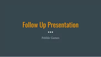 Follow Up Presentation  Pebble Games  Game Overview  The player plays as a subject in a testing