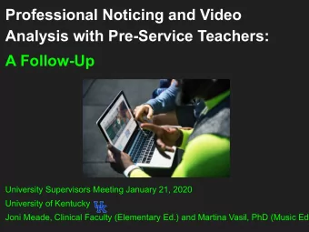 Professional Noticing and Video  Analysis with Pre-Service Teachers:  A Follow-Up  University
