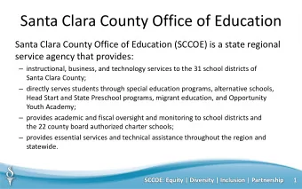 Santa Clara County Office of Education  Santa Clara County Office of Education (SCCOE) is a state