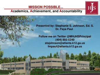 MISSION POSSIBLE...  Academics, Achievement, and Accountability  Presented by: Stephanie S.