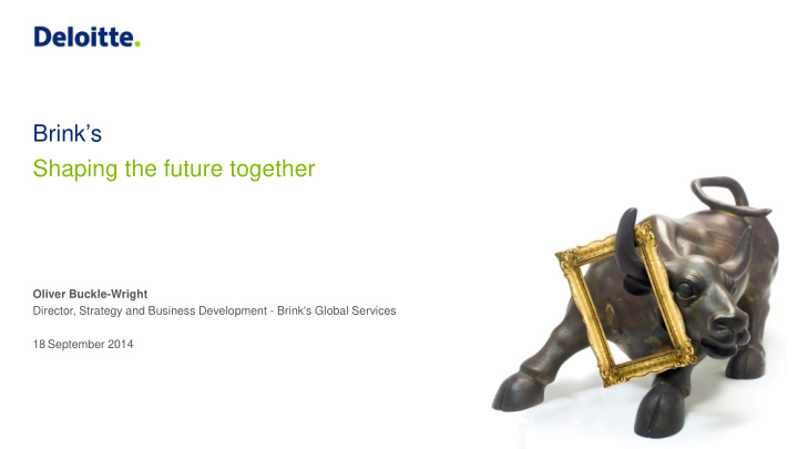 brink s shaping the future together