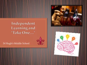 St Hughs Middle School  Developing brilliant learners  What is Take One?  How