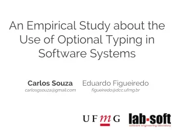 An Empirical Study about the  Use of Optional Typing in  Software Systems  Carlos Souza  Eduardo