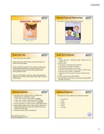 PEDIATRIC OBESITY  I have had no financial relationships to disclose.  VANESSA CURTIS, MD  May 17,