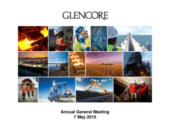 Annual General Meeting  7 May 2015  Ivan Glasenberg  Chief Executive Officer  Ulan West coal