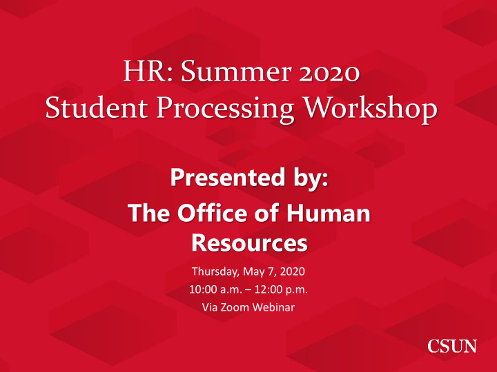 hr summer 2020 student processing workshop