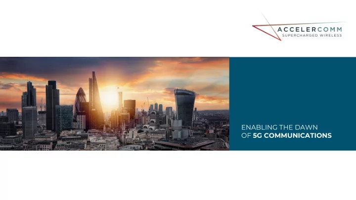 enabling the dawn of 5g communications