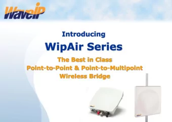 WipAir Series  The Best in Class  Point-to-Point &amp; Point-to-Multipoint  Wireless Bridge  WipAir