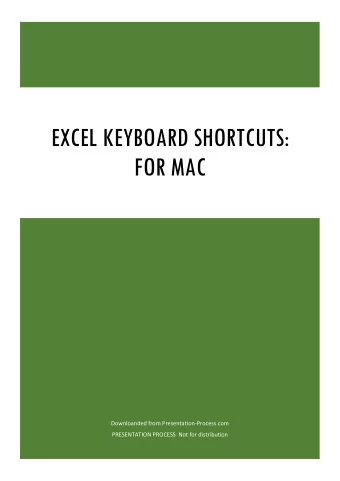 EXCEL KEYBOARD SHORTCUTS:  FOR MAC  Downloanded from Presentation-Process.com  PRESENTATION PROCESS