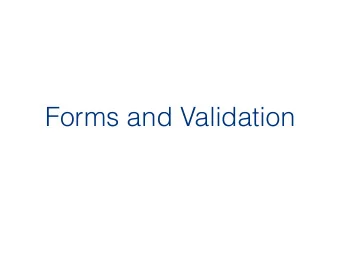 Forms and Validation  Topics:  Sending data to the server  forms  HTML 5 validation
