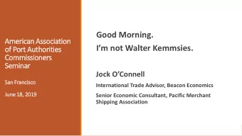 Good Morning.  American Association  Im not Walter Kemmsies.  of Port Authorities  Commissioners