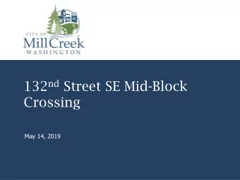 132 nd Street SE Mid-Block  Crossing  May 14, 2019  Agenda  132 nd Street SE (SR96) background