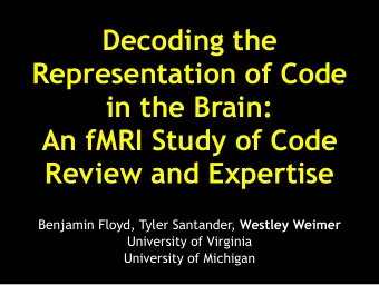 Decoding the  Representation of Code  in the Brain:  An fMRI Study of Code  Review and Expertise