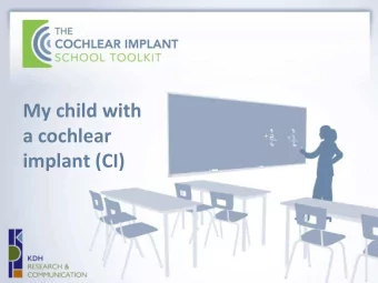 My child with  a cochlear  implant (CI)  Introduction  Introduce yourself and your child, and