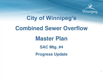 City of Winnipegs  Combined Sewer Overflow  Master Plan  SAC Mtg. #4  Progress Update  1  2