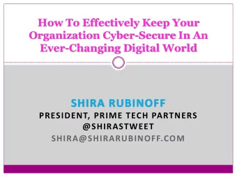 SHIRA RUBINOFF  PRESIDENT, PRIME TECH PARTNERS  @SHIRASTWEET  SHIRA@SHIRARUBINOFF.COM  We Will
