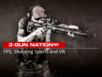 FPS, Shooting Sports and VR  First Person Shooting (FPS)  What is FPS?  FPS are a type of 3D