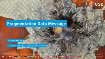 Fragmentation Data Message  Alexandru Mancas  CCSDS Fall Meetings 2019, Darmstadt, Germany  ESA