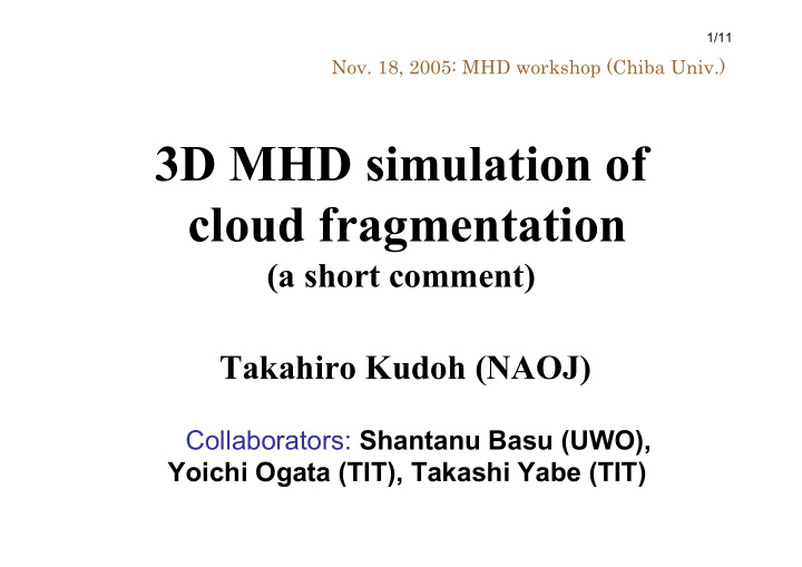 3d mhd simulation of cloud fragmentation
