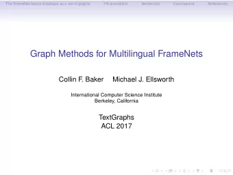 Graph Methods for Multilingual FrameNets  Collin F  . Baker  Michael J. Ellsworth  International