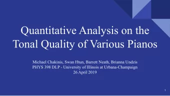 Quantitative Analysis on the  Tonal Quality of Various Pianos  Michael Chakinis, Swan Htun, Barrett