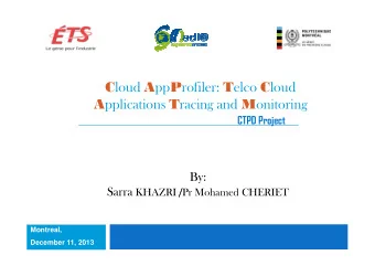 C loud A pp P rofiler: T elco C loud A pplications T racing and M onitoring  CTPD Project  By: