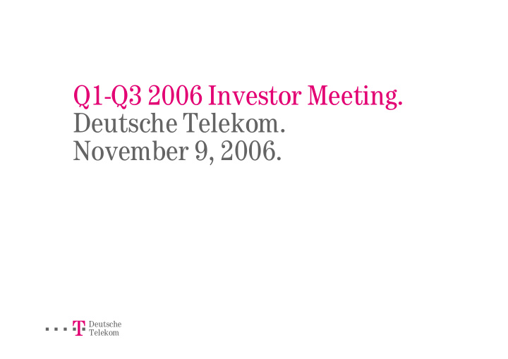 q1 q3 2006 investor meeting deutsche telekom november 9