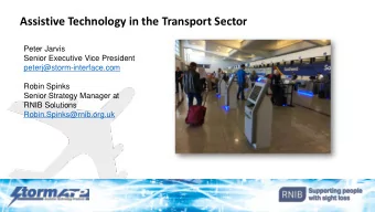 Assistive Technology in the Transport Sector  Peter Jarvis  Senior Executive Vice President