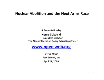 www.npec-web.org  DTRA-ASCO  Fort Belvoir, VA  April 21, 2009  1  Good News:  Declining US/Russian