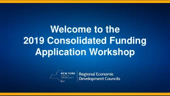 2019 Consolidated Funding  Application Workshop  ECONOMIC DEVELOPMENT    The Regional Economic